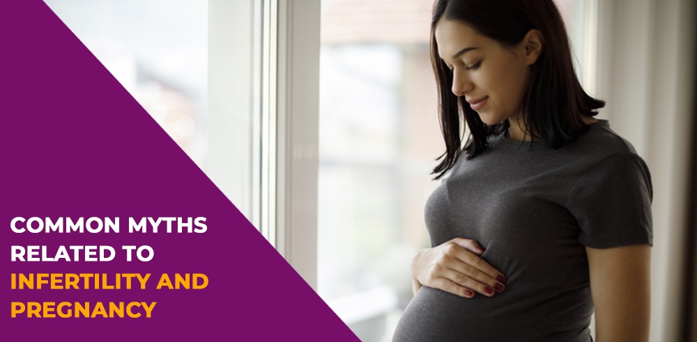 Common Myths Related to Infertility and Pregnancy - Zeeva Fertility