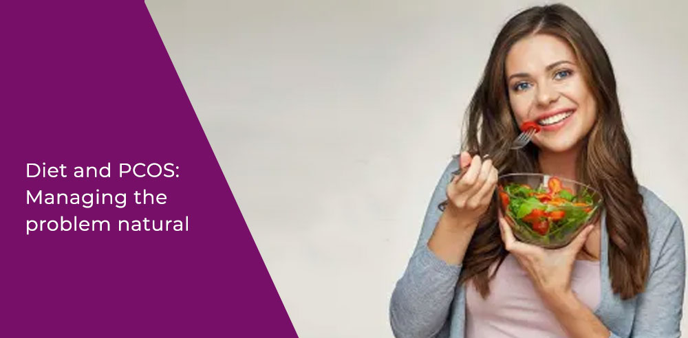 Diet and PCOS - Managing the problem natural