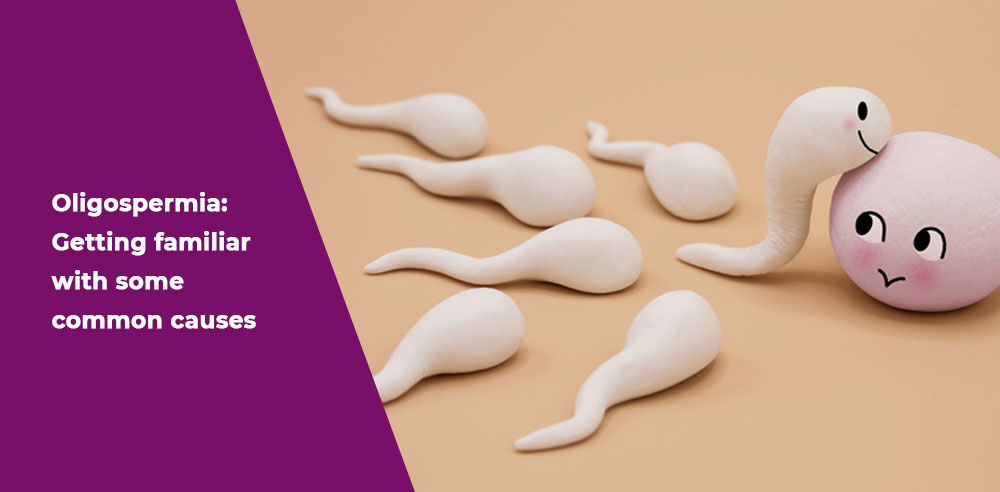 Oligospermia- Getting familiar with some common causes - Zeeva Fertility